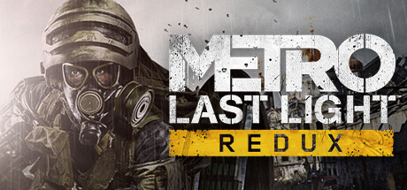 地铁：最后的曙光重置版/Metro: Last Light Redux