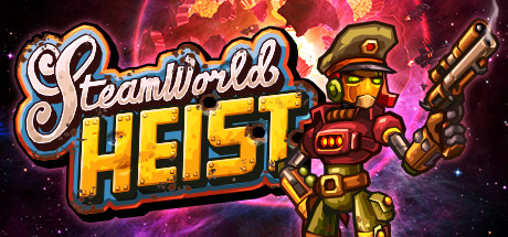 蒸汽世界：大劫掠/SteamWorld Heist