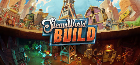 蒸汽世界建造/SteamWorld Build （更新v13.06.2024）