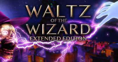 巫师华尔兹（Waltz of the Wizard: Extended Edition）- Oculus Quest游戏