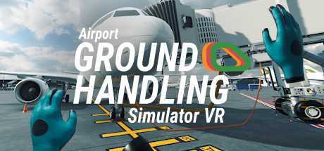 机场地勤模拟器VR（Airport Ground Handling Simulator VR）