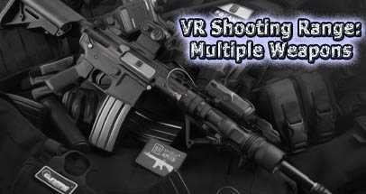 多种武器射击场VR（VR Shooting Range: Multiple Weapons）