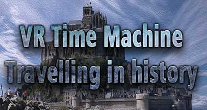 VR历史中的时光机旅行（VR Time Machine Travelling in history: Medieval Castle, Fort, and Village Life in 1071-